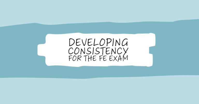 Developing your FE Exam Consistency