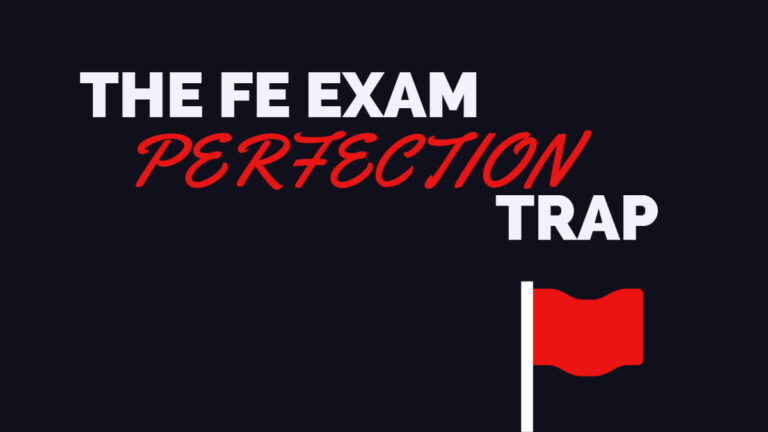 The FE Exam Perfection Trap