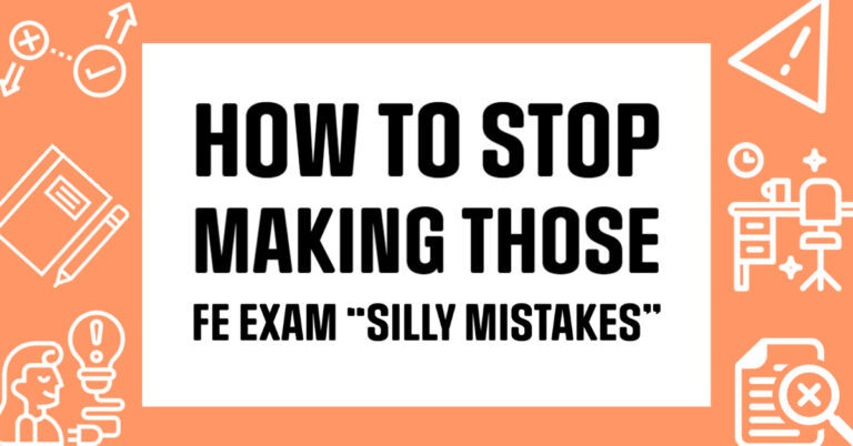 How to stop making those FE exam “silly mistakes”